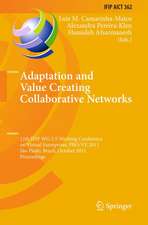 Adaptation and Value Creating Collaborative Networks: 12th IFIP WG 5.5 Working Conference on Virtual Enterprises, PRO-VE 2011, Sao Paulo, Brazil, October 17-19, 2011, Proceedings