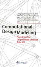 Computational Design Modeling: Proceedings of the Design Modeling Symposium Berlin 2011