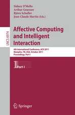 Affective Computing and Intelligent Interaction: Fourth International Conference, ACII 2011, Memphis, TN, USA, October 9-12, 2011, Proceedings, Part I