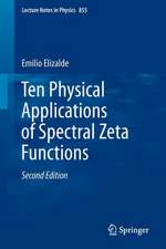 Ten Physical Applications of Spectral Zeta Functions