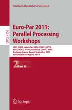 Euro-Par 2011: Parallel Processing Workshops: CCPI, CGWS, HeteroPar, HiBB, HPCVirt, HPPC, HPSS, MDGS, ProPer, Resilience, UCHPC, VHPC, Bordeaux, France, August 29 -- September 2, 2011, Revised Selected Papers, Part II