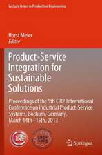 Product-Service Integration for Sustainable Solutions: Proceedings of the 5th CIRP International Conference on Industrial Product-Service Systems, Bochum, Germany, March 14th - 15th, 2013