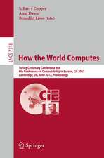 How the World Computes: Turing Centenary Conference and 8th Conference on Computability in Europe, CiE 2012, Cambridge, UK, June 18-23, 2012, Proceedings