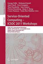 Service-Oriented Computing - ICSOC 2011 Workshops: ICSOC 2011, International Workshops WESOA, NFPSLAM-SOC, and Satellite Events, Paphos, Cyprus, December 5-8, 2011. Revised Selected Papers