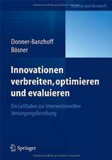 Innovationen verbreiten, optimieren und evaluieren: Ein Leitfaden zur interventionellen Versorgungsforschung