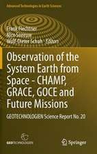 Observation of the System Earth from Space - CHAMP, GRACE, GOCE and future missions: GEOTECHNOLOGIEN Science Report No. 20