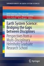 Earth System Science: Bridging the Gaps between Disciplines: Perspectives from a Multi-Disciplinary Helmholtz Research School