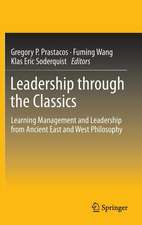 Leadership through the Classics: Learning Management and Leadership from Ancient East and West Philosophy