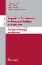 Augmented Environments for Computer-Assisted Interventions: 6th International Workshop, AE-CAI 2011, Held in Conjunction with MICCAI 2011, Toronto, ON, Canada