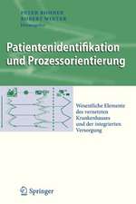 Patientenidentifikation und Prozessorientierung: Wesentliche Elemente des vernetzten Krankenhauses und der integrierten Versorgung