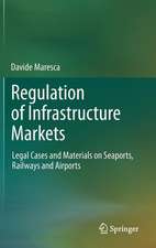 Regulation of Infrastructure Markets: Legal Cases and Materials on Seaports, Railways and Airports