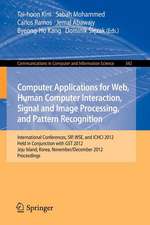 Computer Applications for Web, Human Computer Interaction, Signal and Image Processing, and Pattern Recognition: International Conferences, SIP, WSE, and ICHCI 2012, Held in Conjunction with GST 2012, Jeju Island, Korea, November 28-December 2, 2012. Proceedings