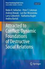 Attracted to Conflict: Dynamic Foundations of Destructive Social Relations