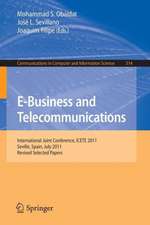 E-Business and Telecommunications: International Joint Conference, ICETE 2011, Seville, Spain, July 18-21, 2011. Revised Selected Papers