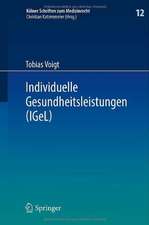 Individuelle Gesundheitsleistungen (IGeL): im Rechtsverhältnis von Arzt und Patient