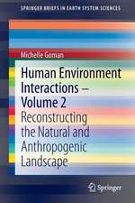 Human Environment Interactions - Volume 2: Reconstructing the Natural and Anthropogenic Landscape