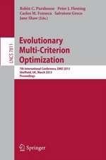 Evolutionary Multi-Criterion Optimization: 7th International Conference, EMO 2013, Sheffield, UK, March 19-22, 2013. Proceedings