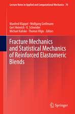 Fracture Mechanics and Statistical Mechanics of Reinforced Elastomeric Blends