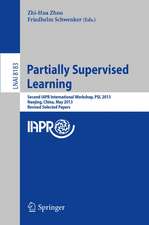 Partially Supervised Learning: Second IAPR International Workshop, PSL 2013, Nanjing, China, May 13-14, 2013, Revised Selected Papers