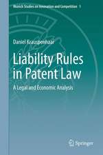 Liability Rules in Patent Law: A Legal and Economic Analysis