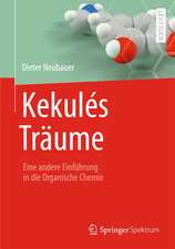 Kekulés Träume: Eine andere Einführung in die Organische Chemie