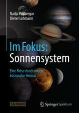 Im Fokus: Sonnensystem: Eine Reise durch unsere kosmische Heimat