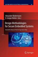 Design Methodologies for Secure Embedded Systems: Festschrift in Honor of Prof. Dr.-Ing. Sorin A. Huss