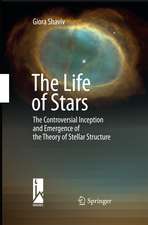 The Life of Stars: The Controversial Inception and Emergence of the Theory of Stellar Structure