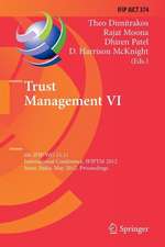 Trust Management VI: 6th IFIP WG 11.11 International Conference, IFIPTM 2012, Surat, India, May 21-25, 2012, Proceedings