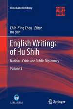 English Writings of Hu Shih: National Crisis and Public Diplomacy (Volume 3)