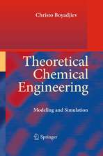 Theoretical Chemical Engineering: Modeling and Simulation