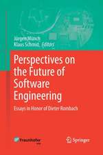 Perspectives on the Future of Software Engineering: Essays in Honor of Dieter Rombach