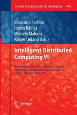 Intelligent Distributed Computing VI: Proceedings of the 6th International Symposium on Intelligent Distributed Computing - IDC 2012, Calabria, Italy, September 2012