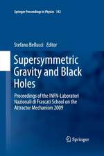 Supersymmetric Gravity and Black Holes: Proceedings of the INFN-Laboratori Nazionali di Frascati School on the Attractor Mechanism 2009