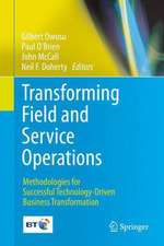 Transforming Field and Service Operations: Methodologies for Successful Technology-Driven Business Transformation