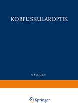 Optics of Corpuscles / Korpuskularoptik