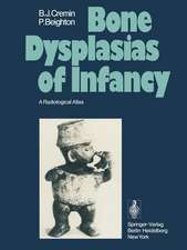 Bone Dysplasias of Infancy: A Radiological Atlas