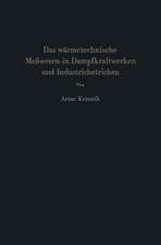Das wärmetechnische Meßwesen in Dampfkraftwerken und Industriebetrieben