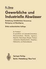 Die Gewerblichen und Industriellen Abwässer: Entstehung · Schädlichkeit · Verwertung Reinigung und Beseitigung