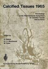 Calcified Tissues 1965: Proceedings of the Third European Symposium on Calcified Tissues