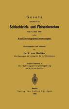 Gesetz betreffend die Schlachtvieh- und Fleischbeschau vom 3. Juni 1900 nebst Ausführungsbestimmungen