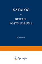 Katalog des Reichs-Postmuseums: Im Auftrage des Reichs-Postamts