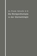 Die Röntgentherapie in der Dermatologie