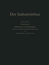 Planung und Ausführung von Fabrikanlagen: unter eingehender Berücksichtigung der allgemeinen Betriebseinrichtungen