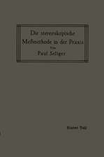 Die stereoskopische Meßmethode in der Praxis: I. Teil: Einführung in die Topographie, Einführung in die Bildmessung, Normal-Stereogramm