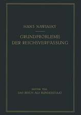 Grundprobleme der Reichsverfassung: Erster Teil: Das Reich als Bundesstaat