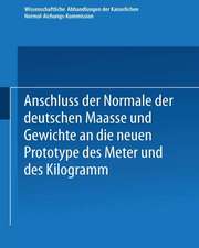 Anschluss der Normale der deutschen Maasse und Gewichte an die neuen Prototype des Meter und des Kilogramm