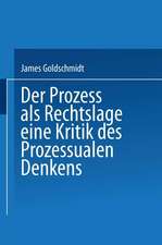 Der Prozess als Rechtslage: Eine Kritik des Prozessualen Denkens