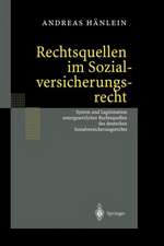 Rechtsquellen im Sozialversicherungsrecht: System und Legitimation untergesetzlicher Rechtsquellen des deutschen Sozialversicherungsrechts