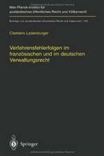 Verfahrensfehlerfolgen im französischen und im deutschen Verwaltungsrecht: Die Auswirkung von Fehlern des Verwaltungsverfahrens auf die Sachentscheidung